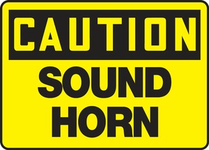 Contractor Preferred OSHA Caution Safety Sign: Sound Horn