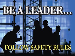 Safety Poster: Be A Leader - Follow Safety Rules