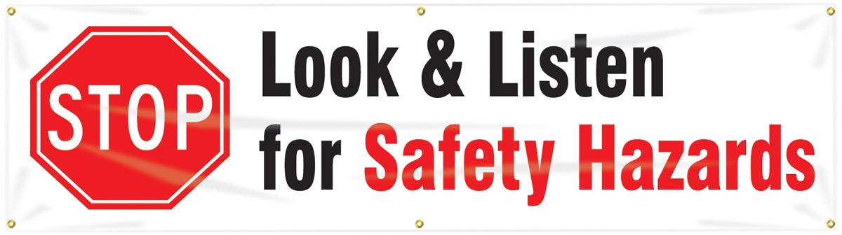 Safety Banners: Stop - Look And Listen For Safety Hazards