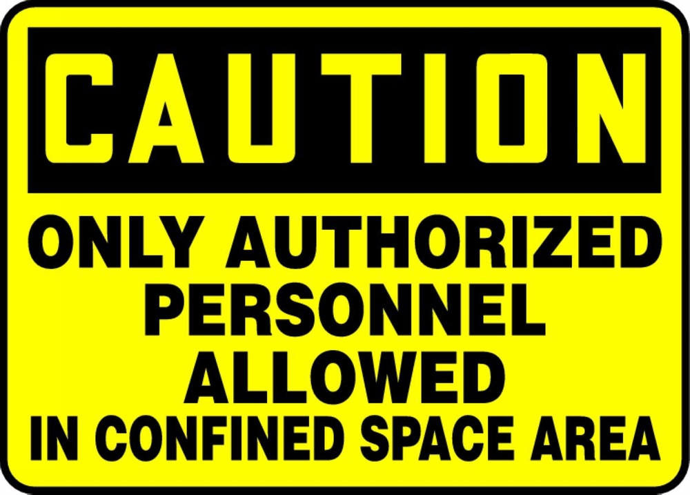 OSHA Caution Safety Sign: Only Authorized Personnel Allowed In Confined Space Area